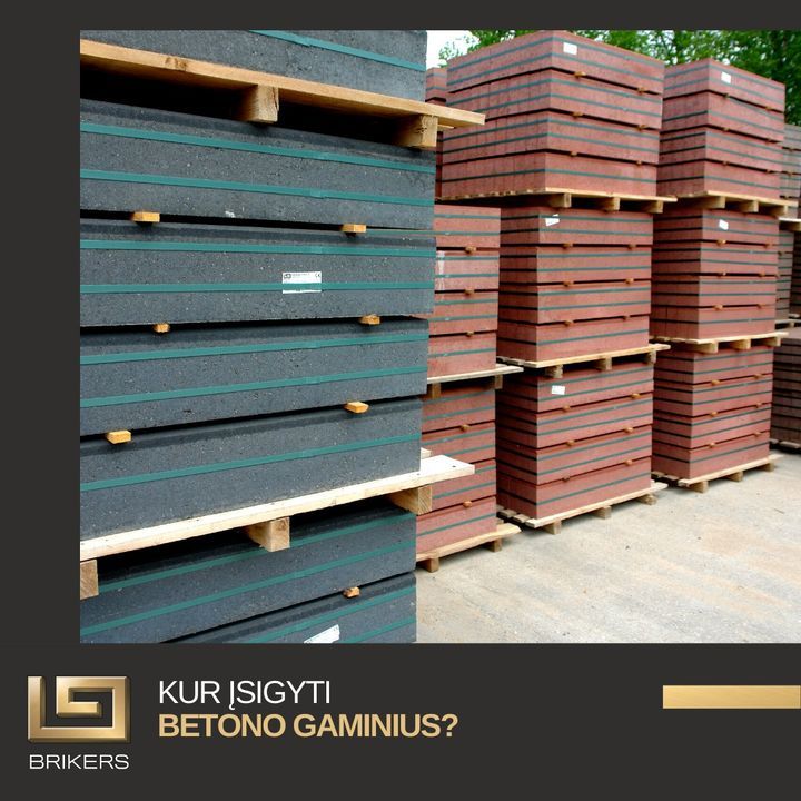 Kur įsigyti Brikers LT betono gaminių? Tiesiogiai iš gamintojo – susisiekite tiesiogiai su Brikers…